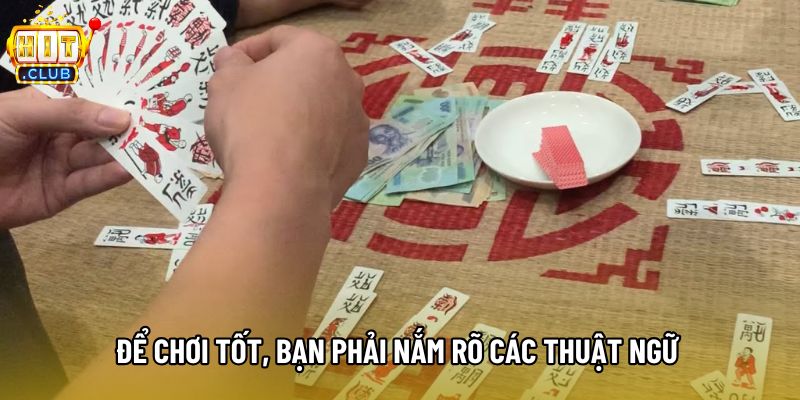 Để chơi tốt, bạn phải nắm rõ các thuật ngữ chuyên môn
