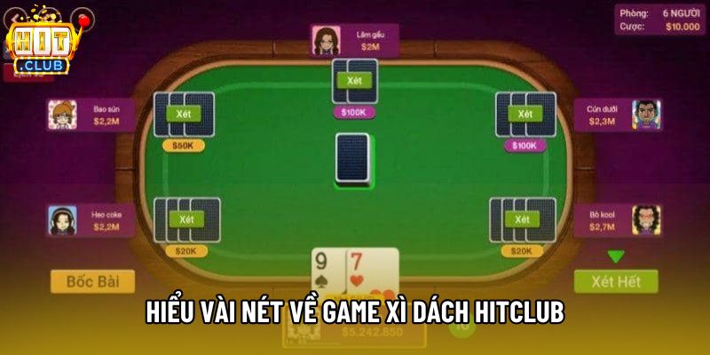 Hiểu vài nét về game Xì dách Hitclub