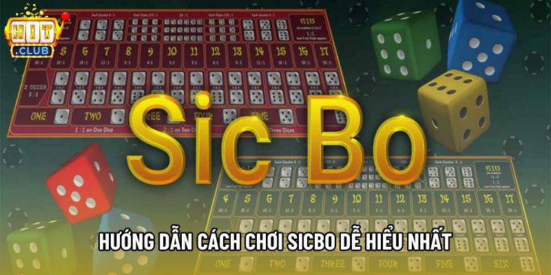 Hướng dẫn cách chơi sicbo dễ hiểu nhất