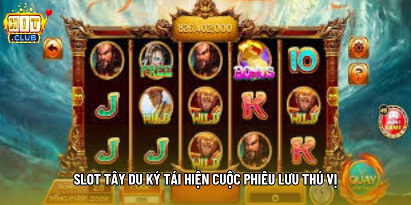 Slot tây du ký tái hiện cuộc phiêu lưu thú vị