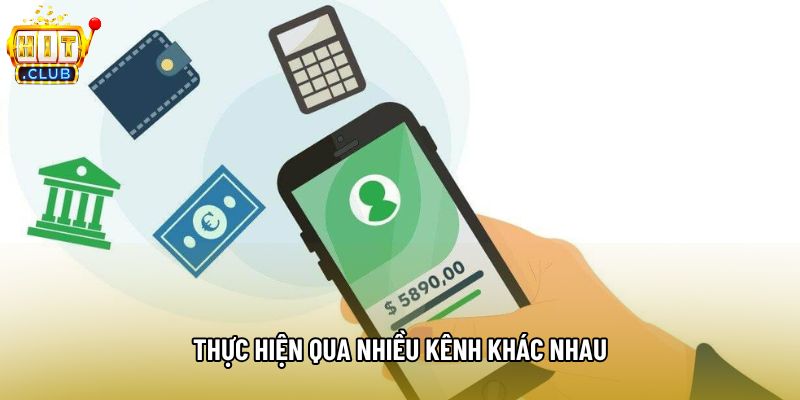 Thực hiện qua nhiều kênh khác nhau