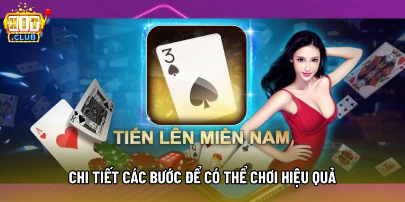 Chi tiết các bước để có thể chơi hiệu quả