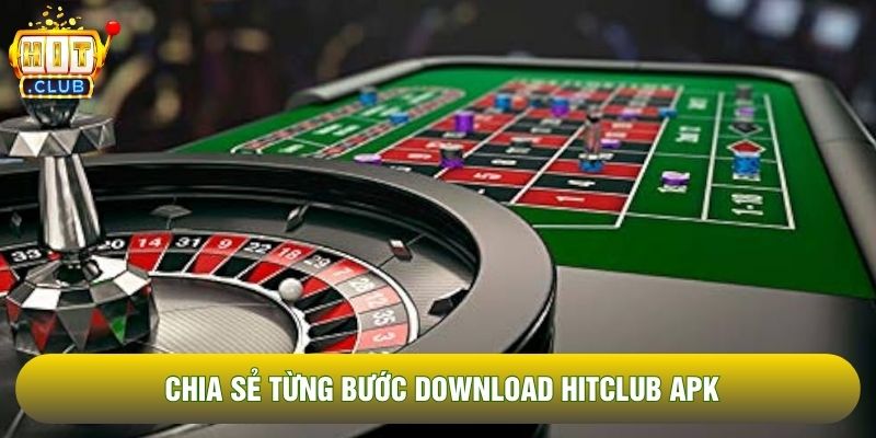 Chia sẻ từng bước download Hitclub APK