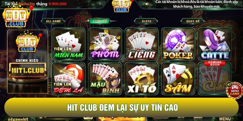 Hit Club đem lại sự uy tín cao